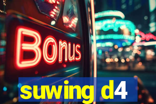 suwing d4